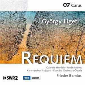 György Ligeti, Gabriele Hierdeis, Renée Morloc, Kammerchor Stuttgart, Danubia Orchestra Óbuda, Frieder Bernius - Requiem flac