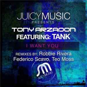 Tony Arzadon Featuring: Tank - I Want You flac
