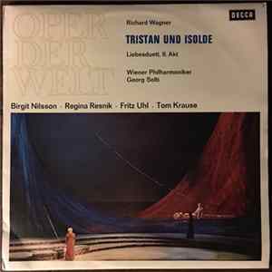 Wagner, Wiener Philharmoniker, Georg Solti, Birgit Nilsson, Regina Resnik, Fritz Uhl, Tom Krause - Tristan Und Isolde - Liebesduett, II. Akt flac