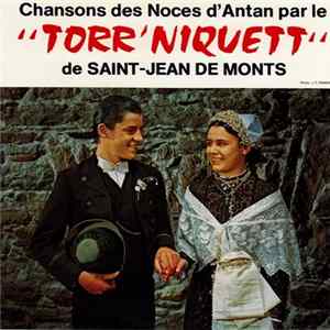 Torr' Niquett - Chansons Des Noces D'antan Par Le "Torr' Niquett" De Saint-Jean De Monts flac