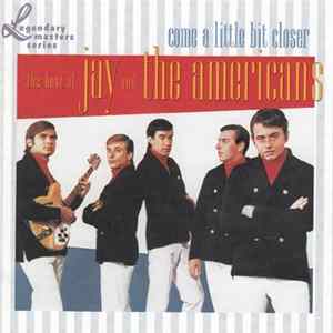 Jay And The Americans - Come A Little Bit Closer: The Best Of Jay And The Americans flac