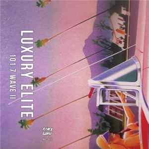 Luxury Elite - 101.7 Wave II flac