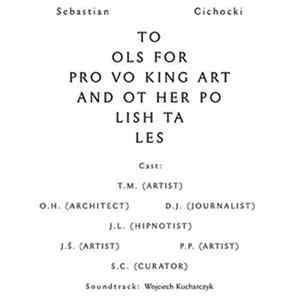 Wojciech Kucharczyk - Narzędzia Do Prowokowania​.​.​. / Tools For Provoking​.​.​. / засоБи ДЛЯ ПровоКУваннЯ​.​.​. flac