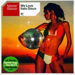 Master Blaster - We Love Italo Disco flac
