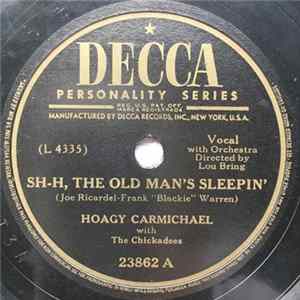 Hoagy Carmichael With The Chickadees - Sh-h The Old Man's Sleepin' / Doctor, Lawyer, Indian Chief flac