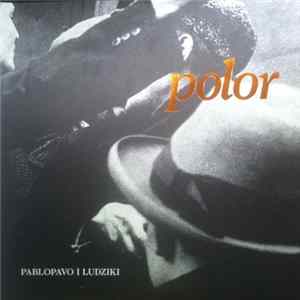Pablopavo i Ludziki - Polor flac