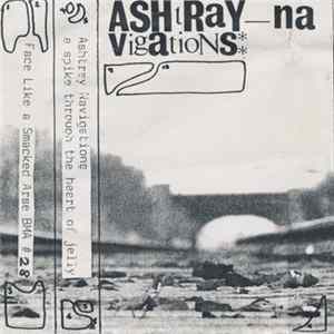 Ashtray Navigations - A Spike Through The Heart Of Jelly flac