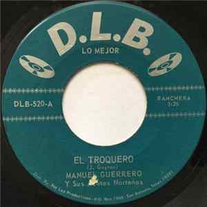 Manuel Guerrero y Sus Azotes Norteños - El Troquero / Abre El Corazon flac