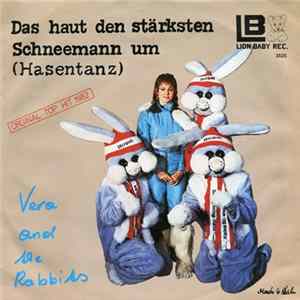 Vera And The Rabbits - Das Haut Den Stärksten Schneemann Um (Hasentanz) flac