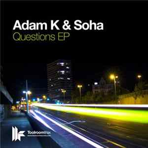 Adam K & Soha - Questions EP flac