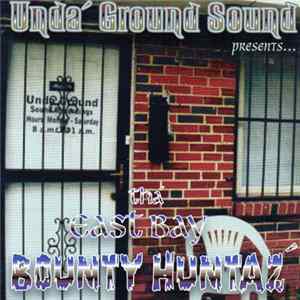 Unda' Ground Sound - Tha' East Bay Bounty Huntaz' flac