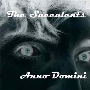 The Succulents - Anno Domini flac