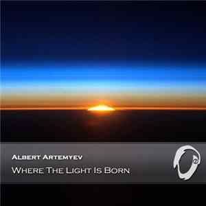 Albert Artemyev - Where The Light Is Born flac