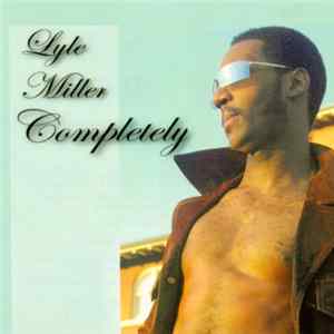 Lyle Miller - Completely flac