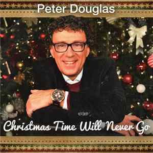 Peter Douglas - Christmas Time Will Never Go flac