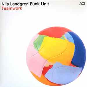 Nils Landgren Funk Unit - Teamwork flac