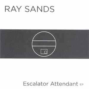 Ray Sands - Escalator Attendant EP flac
