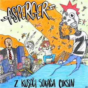 Asperger - Z Kuşağı Sokağa Çıksın flac