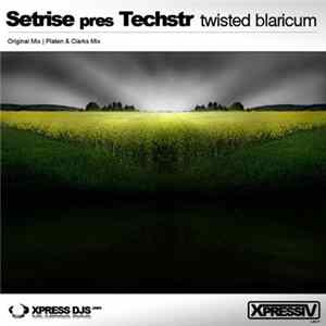 Setrise Presents Techstr - Twisted Blaricum flac