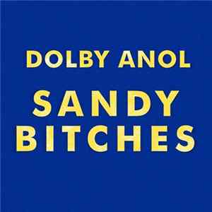 Dolby Anol - Sandy Bitches flac