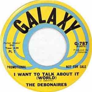 The Debonaires - I Want To Talk About It (World) / I Want To Talk About It (World) flac