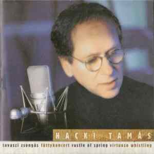 Hacki Tamás - Tavaszi Zsongás Füttykoncert Rustle Of Spring Virtuoso Whistling flac