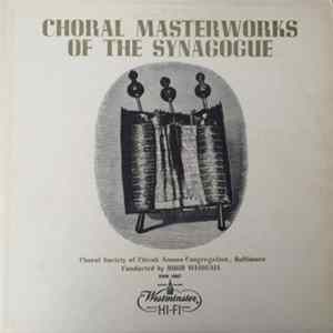 Choral Society Of Chizuk Amuno Congregation - Choral Masterworks Of The Synagogue flac
