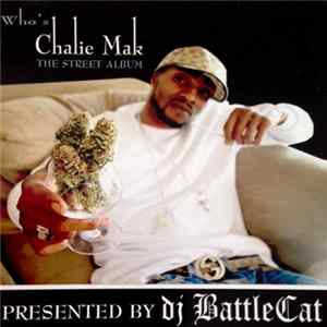 Chalie Mak - Who's Chalie Mak: The Street Album flac