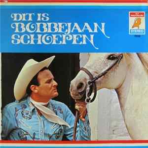 Bobbejaan Schoepen - Dit Is Bobbejaan Schoepen flac
