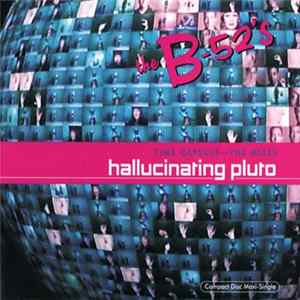 The B-52's - Hallucinating Pluto (Time Capsule - The Mixes) flac