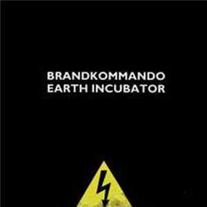 Brandkommando / Earth Incubator - Brandkommando / Earth Incubator flac