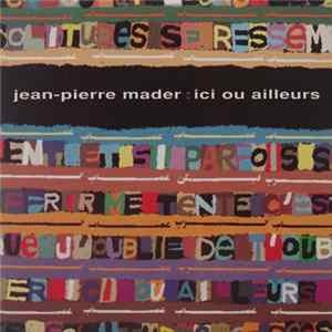 Jean-Pierre Mader - Ici Ou Ailleurs flac