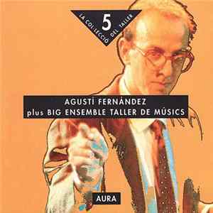Agustí Fernández Plus Big Ensemble Taller De Músics - Aura flac