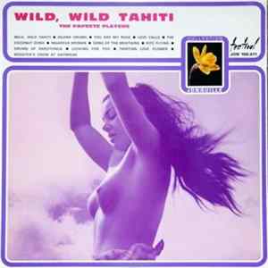 The Papeete Players - Wild, Wild Tahiti flac
