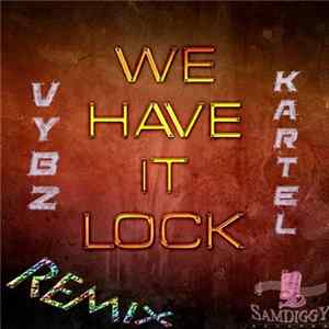 Vybz Kartel - We Have It Lock (Remix) flac