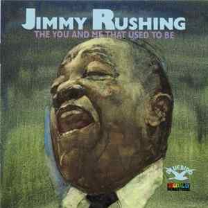 Jimmy Rushing - The You And Me That Used To Be flac