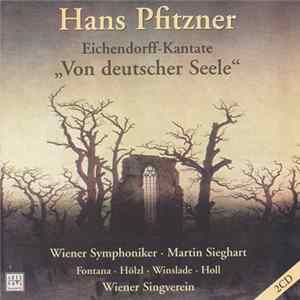Hans Pfitzner / Wiener Symphoniker, Martin Sieghart - Eichendorff-Kantate "Von Deutscher Seele" flac