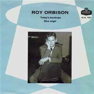 Roy Orbison - Blue Angel / Today's Teardrops flac
