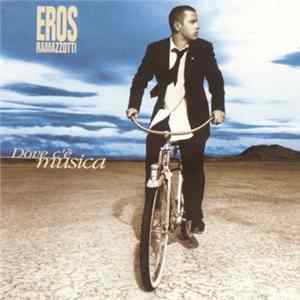 Eros Ramazzotti - Dove C'è Musica flac