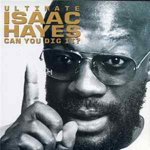 Isaac Hayes - Ultimate Isaac Hayes - Can You Dig It? flac