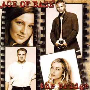Ace Of Base - The Bridge (Remastered) flac