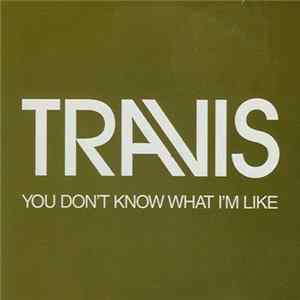 Travis - You Don't Know What I'm Like flac