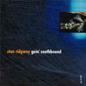 Stan Ridgway - Goin' Southbound flac