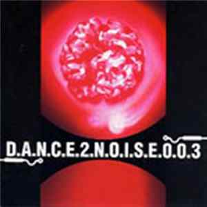Various - Dance 2 Noise 003 flac
