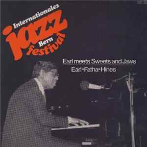 Earl "Fatha" Hines - Earl Meets Sweets And Jaws flac