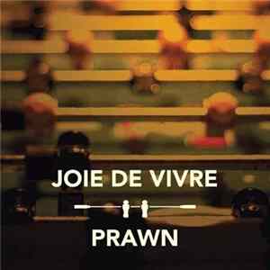 Joie De Vivre / Prawn - Joie De Vivre / Prawn flac