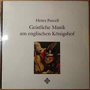 Purcell / James Bowman , Nigel Rogers , Max van Egmond, Choir Des King's College, Cambridge, David N. Willcocks, Leonhardt-Consort, Gustav Leonhardt - Geistliche Musik Am Englischen Königshof flac