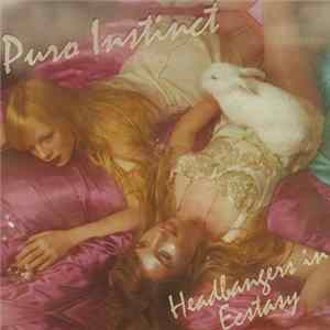 Puro Instinct - Headbangers In Ecstasy flac
