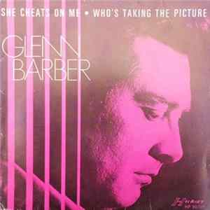 Glenn Barber - She Cheats On Me / Who's Taking The Picture flac
