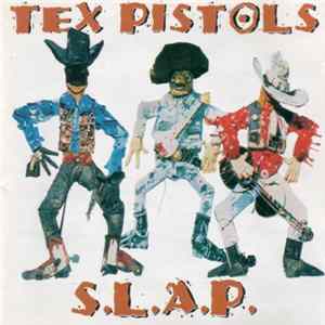 Tex Pistols - S.L.A.P. flac